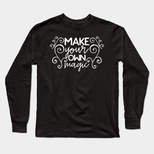 Make Your Own Magic Long Sleeve T-Shirt by DANPUBLIC